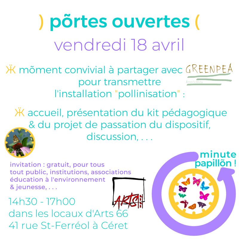 carte_minute_papillon_portes_ouvertes_installation_pollinisation_greenpea moment convivial à partager avec Greenpea pour transmettre l'installation pollinisation (kit pédagogique poétique et artistique) : accueil, présentation du projet de passation du dispositif, discussion